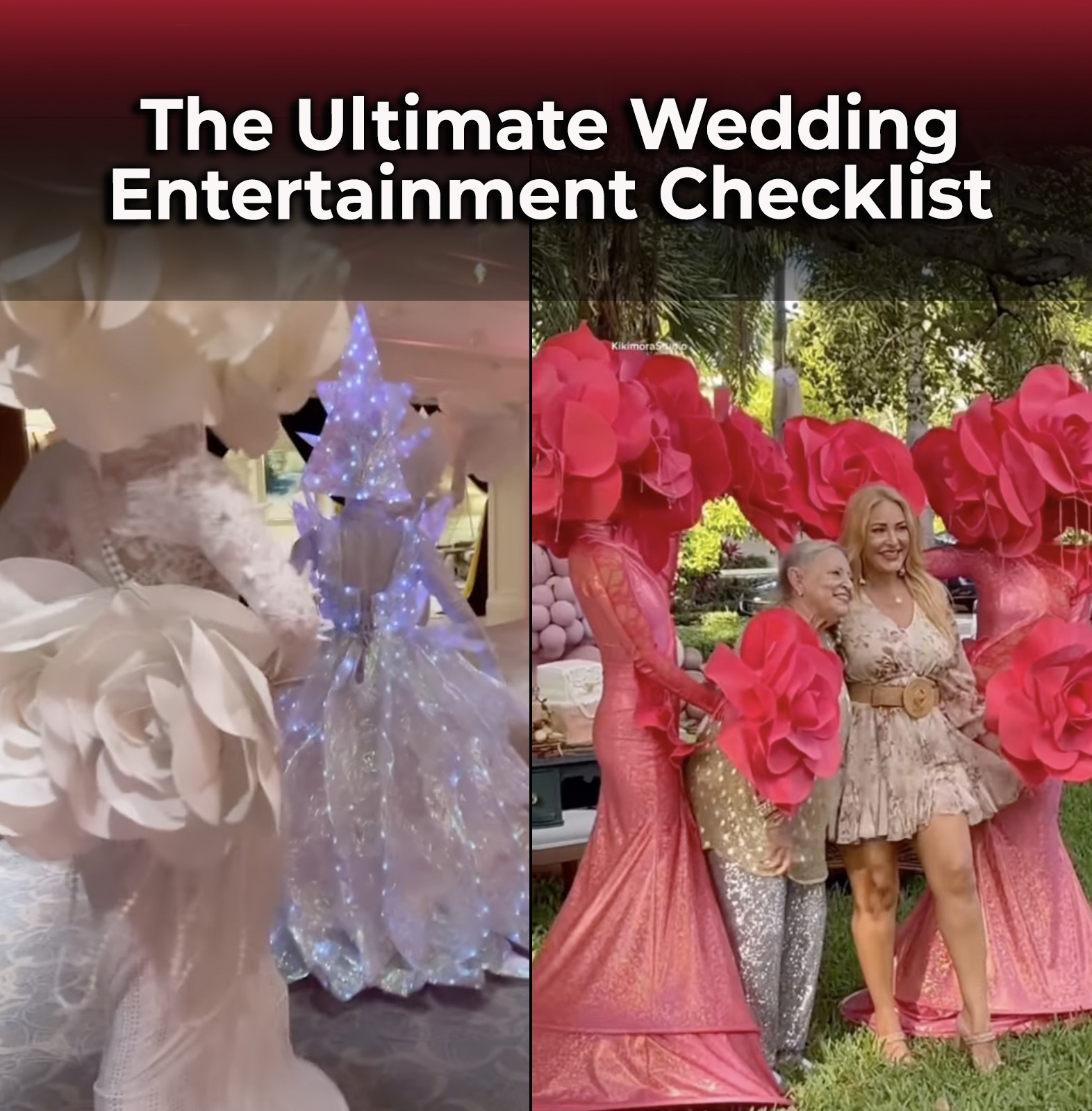 a picture of roses characters in red, cream, a fantasy white chracter with led-lights, guests and the phrase The Ultimate Wedding Entertainment Checklist"