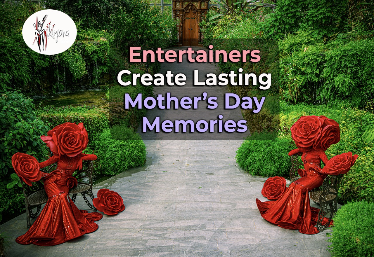 Event Entertainment To Create Lasting Mother’s Day Memories 